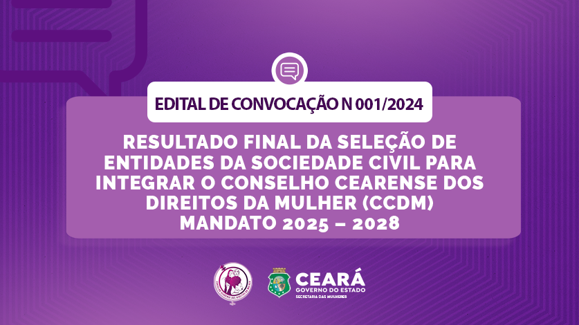 Conselho Cearense dos Direitos da Mulher divulga resultado final do Edital 001/2024