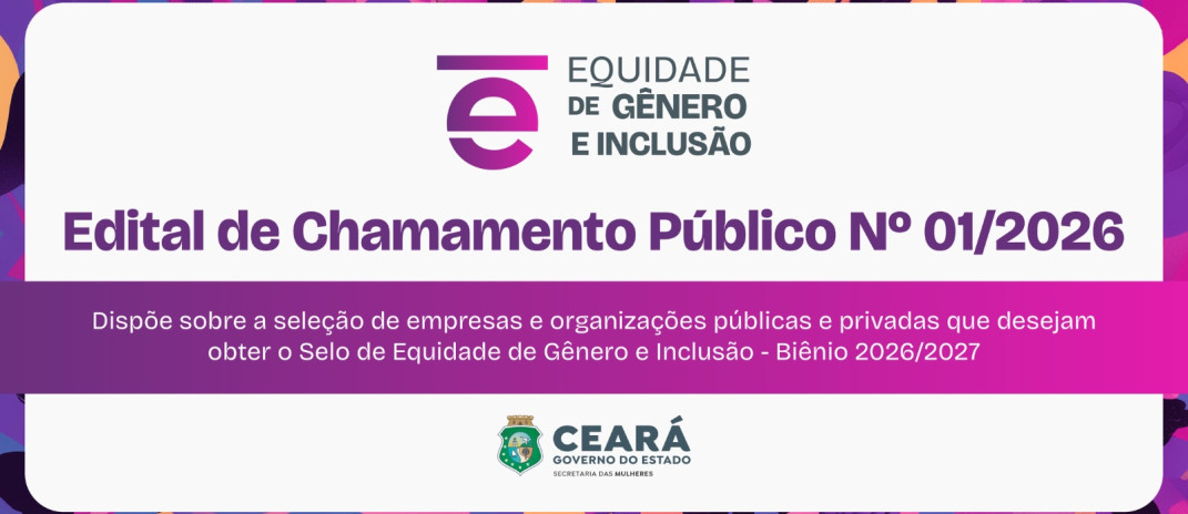 Governo do Ceará abre inscrições para o Selo de Equidade de Gênero e Inclusão 2026/2027