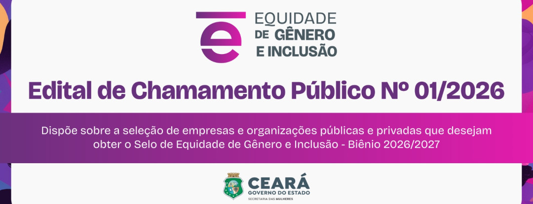 Governo do Ceará abre inscrições para o Selo de Equidade de Gênero e Inclusão 2026/2027