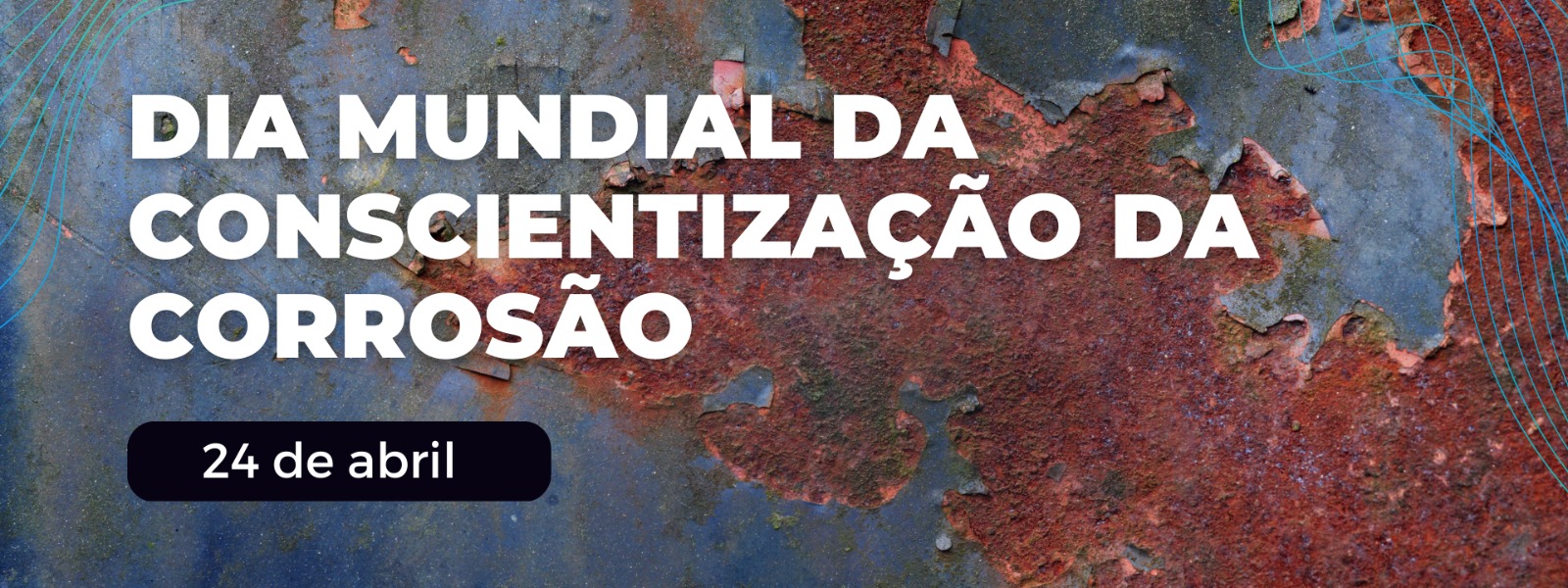 Dia Mundial da Conscientização da Corrosão