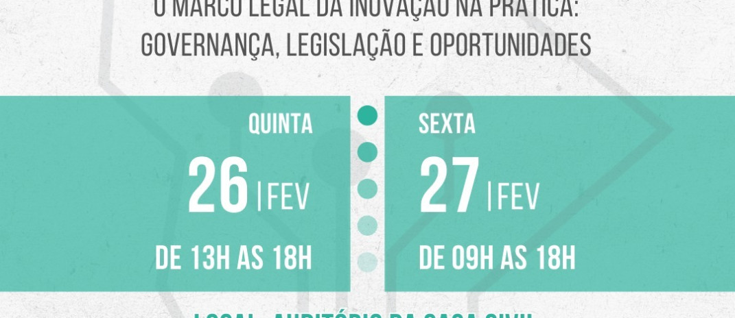 Secitece, SDE e Nutec promovem I Seminário Ceará Inova para debater Marco Legal da Inovação e Governança