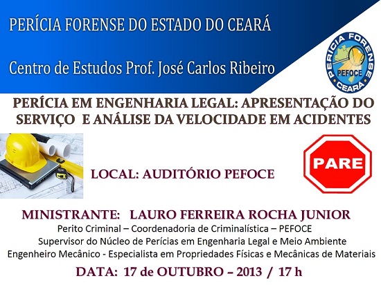 Centro de Estudos da PEFOCE promove curso:  PERÍCIA EM ENGENHARIA LEGAL: APRESENTAÇÃO DO SERVIÇO E ANÁLISE DA VELOCIDADE EM ACIDENTES