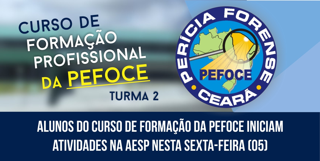 Alunos do Curso de Formação da PEFOCE iniciam atividades na AESP nesta sexta-feira