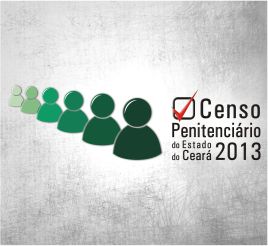 Sejus e UFC lançam nesta quinta (dia 07) o I Censo Penitenciário do Ceará
