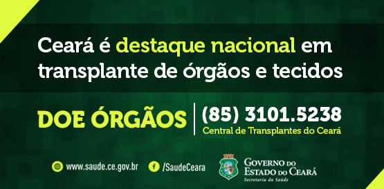 Ceará é primeiro em transplantes do Norte, Nordeste e Centro-Oeste