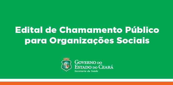Sesa lança edital para habilitação de Organizações Sociais