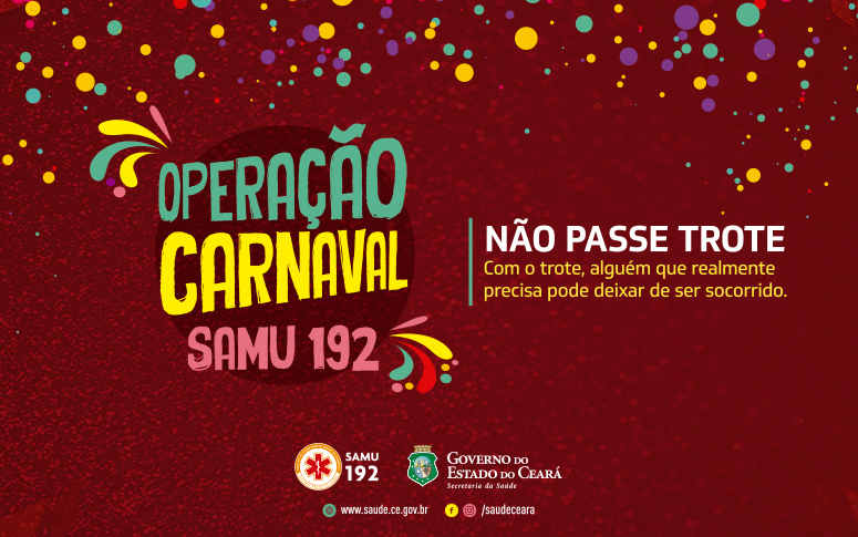 Operação Carnaval do SAMU 192 CE inicia nesta sexta-feira, 1º