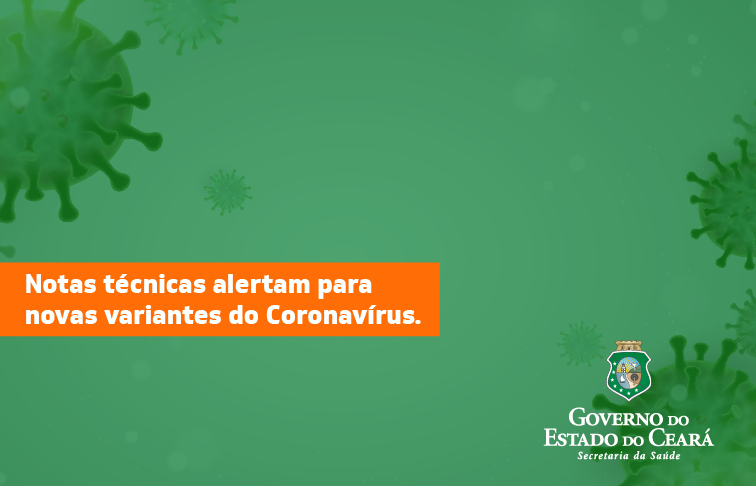 Sesa confirma detecção de variante do coronavírus oriunda de Manaus em três pacientes no Ceará