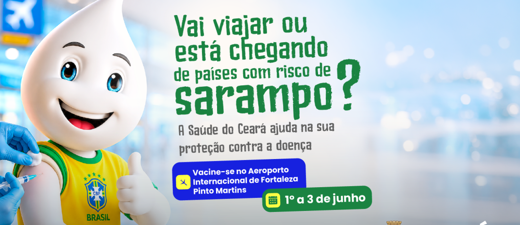 Secretaria da Saúde do Ceará realiza vacinação contra o sarampo no Aeroporto Internacional de Fortaleza