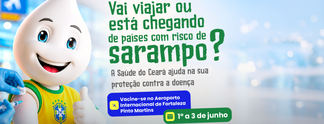 Secretaria da Saúde do Ceará realiza vacinação contra o sarampo no Aeroporto Internacional de Fortaleza