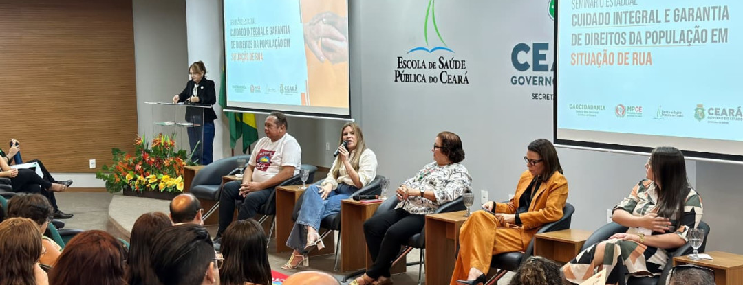 Seminário da ESP/CE amplia discussão sobre garantia de direitos e cuidados para a população em situação de rua; iniciativa teve o apoio do MPCE