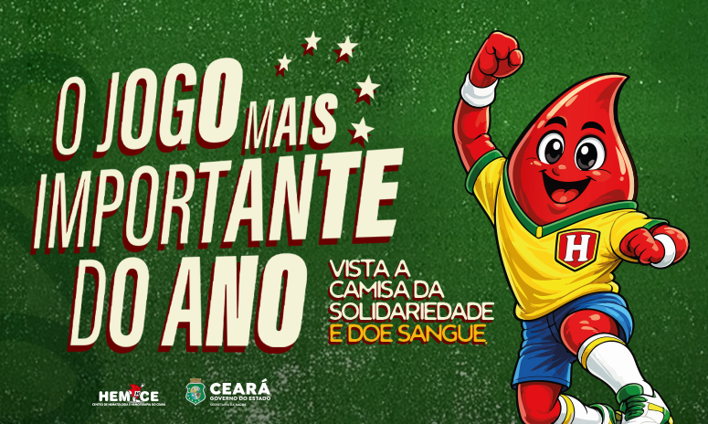 No clima da Copa do Mundo, Hemoce lança campanha de incentivo à doação de sangue