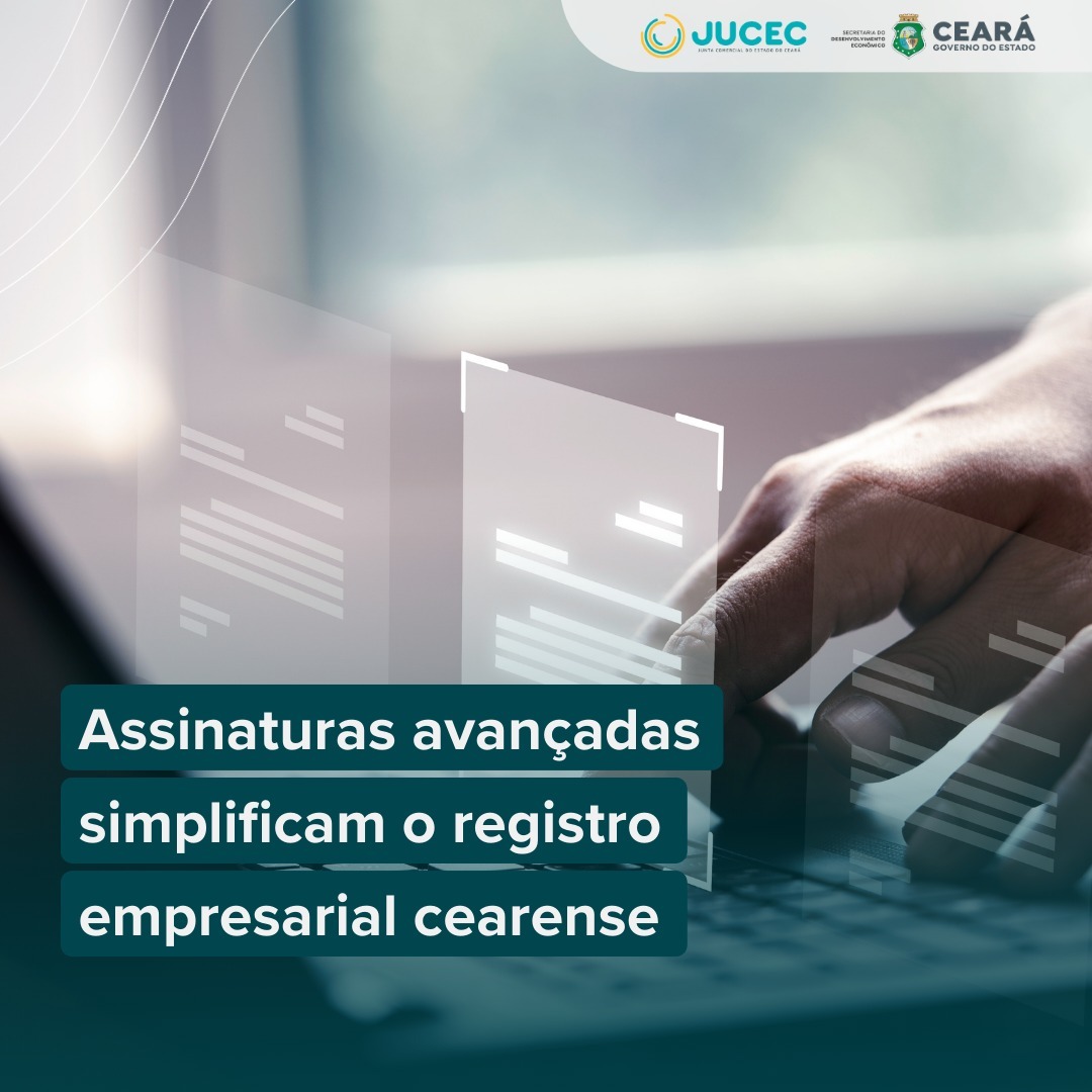 Assinaturas avançadas simplificam o registro empresarial cearense