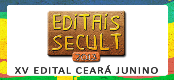 Secult divulga resultado final do XV Edital Ceará Junino 2013
