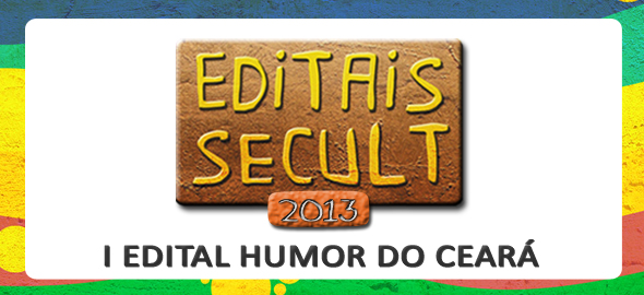 I Edital Humor do Ceará  será lançado hoje (12)