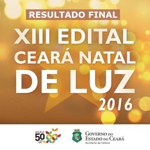 Edital Ceará Natal de Luz 2016: Secult publica resultado final