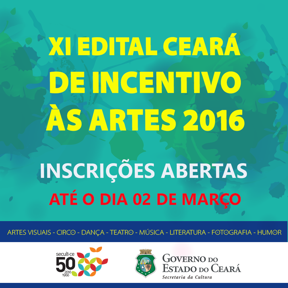 Abertas até 2 de março as inscrições para o XI Edital Ceará de Incentivo às Artes, da Secult