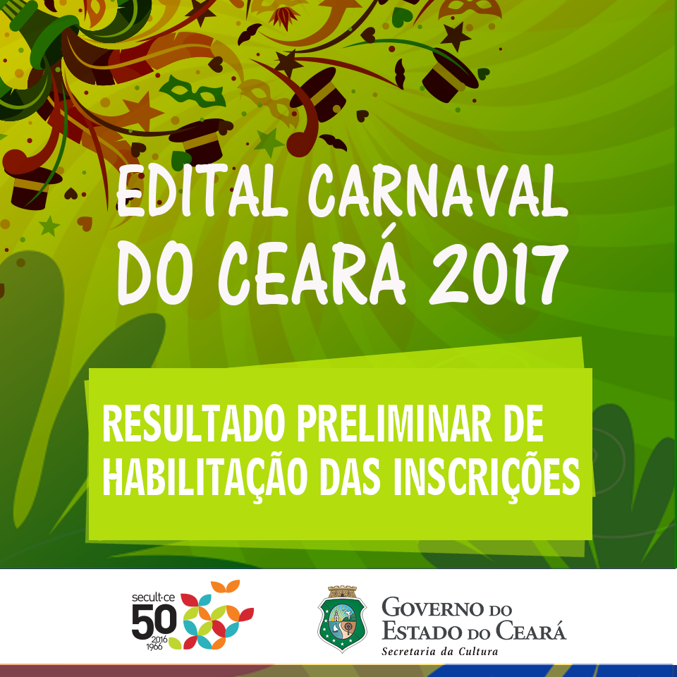 Edital Carnaval do Ceará 2017: Secult divulga resultado preliminar da habilitação dos projetos