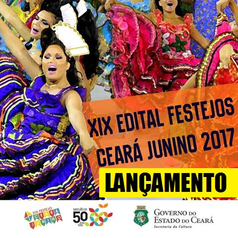 Secult lança Edital Ceará Junino 2017, com R$2,6 milhões para apoio a festivais e quadrilhas em todo o Estado
