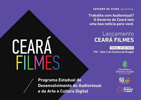 Ceará Filmes – Programa Estadual de Desenvolvimento do Audiovisual e da Arte e Cultura Digital será lançado nesta terça, 9/5, às 19h, no cinema do Dragão do Mar