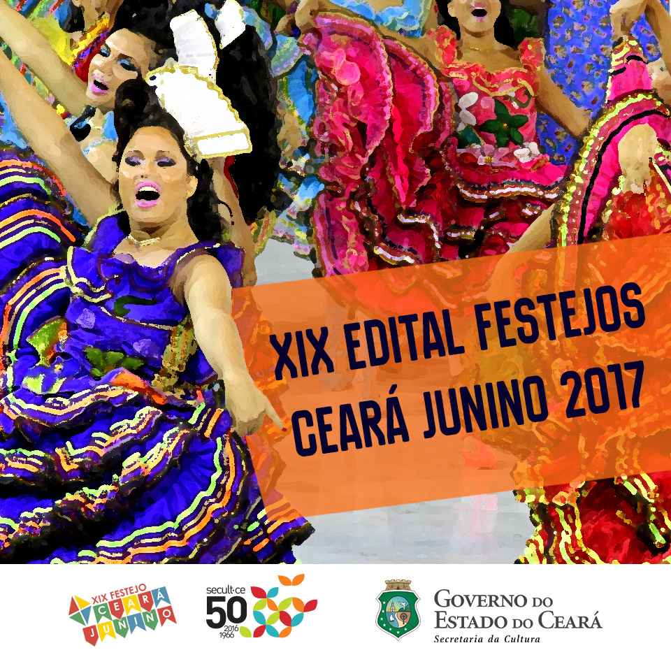 Edital Ceará Junino 2017: inscrições são prorrogadas até quinta-feira, 4/5