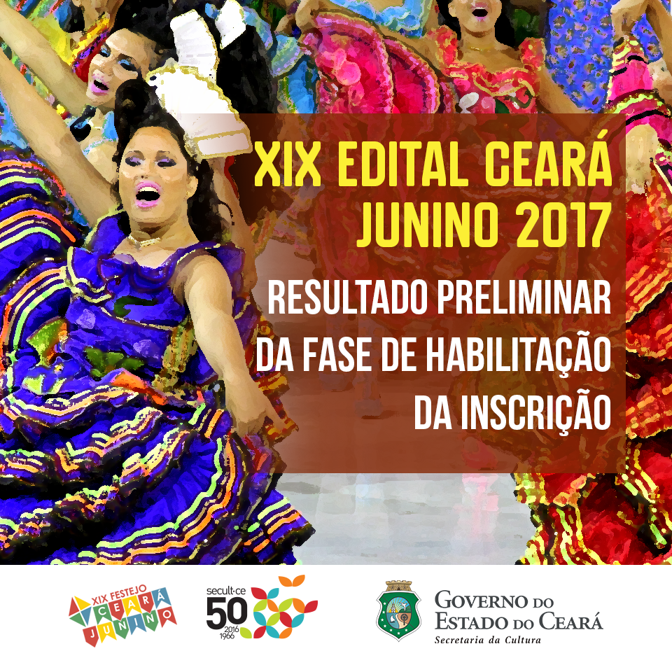 Edital Ceará Junino 2017: Secult divulga resultado preliminar da habilitação de inscrições