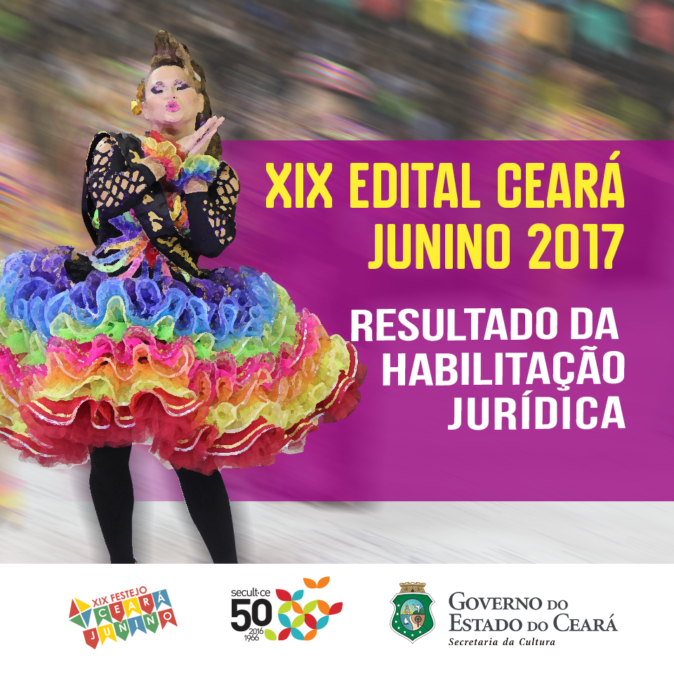 Edital Ceará Junino 2017: Secult divulga resultado preliminar da Habilitação Jurídica