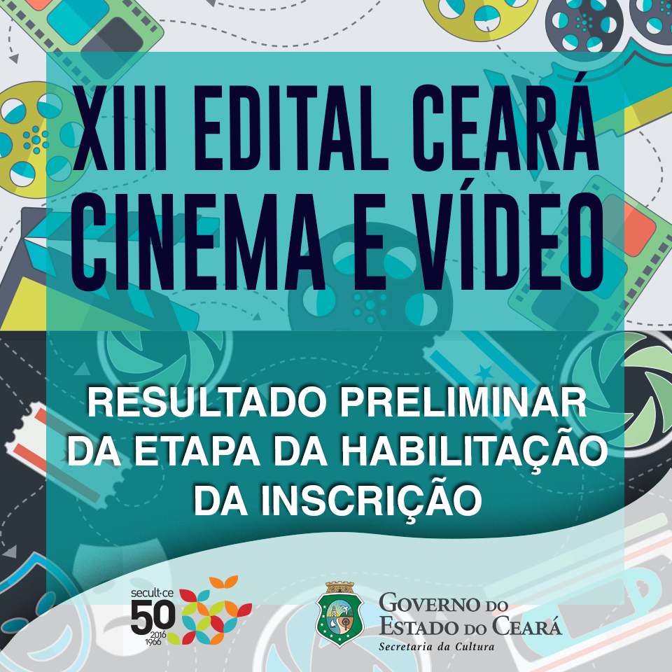 XIII Edital Ceará de Cinema e Vídeo 2016: Secult divulga resultado preliminar da habilitação da inscrição