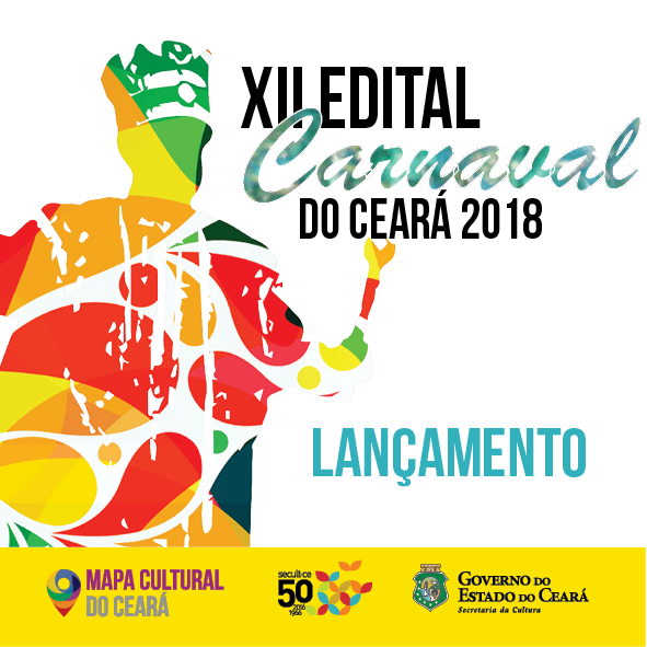 Secult lança o XII Edital Carnaval do Ceará 2018, para apoio a projetos de todo o Estado