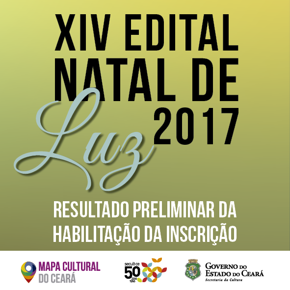 Secult divulga o resultado preliminar da etapa de Habilitação da Inscrição do XIV Edital Ceará Natal de Luz 2017