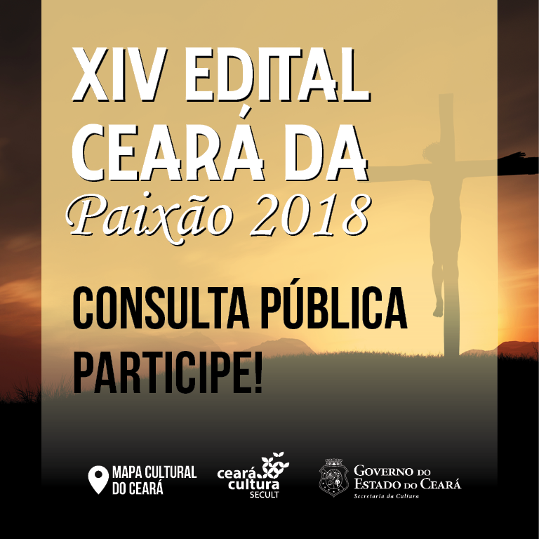 Secult abre consulta pública do XIV Edital Ceará da Paixão – 2018