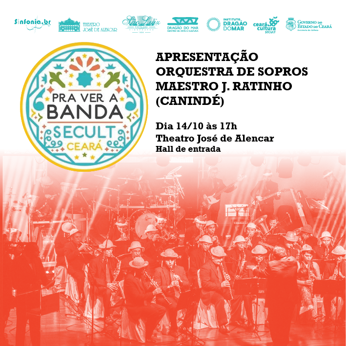 “Pra Ver A Banda” traz neste sábado, 14/10, às 17h, a Orquestra de Sopros Maestro J. Ratinho de Canindé