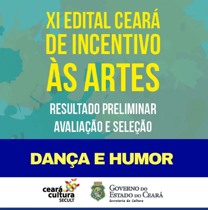 XI Edital de Incentivo às Artes – Dança e Humor: Secult divulga os resultados preliminares da Avaliação e Seleção da Proposta