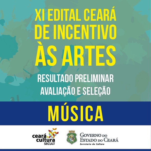 XI Edital de Incentivo às Artes – Música: Secult divulga os resultados preliminares da Avaliação e Seleção da Proposta