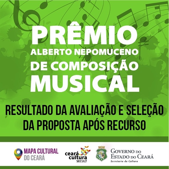 XI Edital Ceará de Incentivo às Artes: Secult divulga Resultado da Avaliação e Seleção da Proposta Após Recurso do Prêmio Alberto Nepomuceno