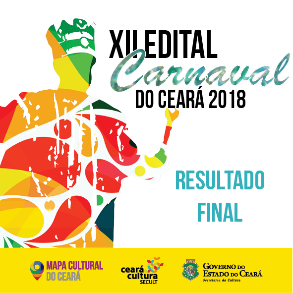 XII Edital Carnaval do Ceará 2018: Secult divulga resultado final