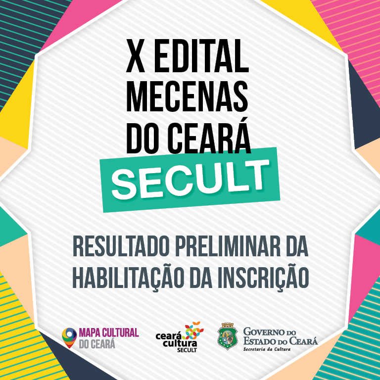 X Edital Mecenas do Ceará: Secult divulga resultado preliminar da Habilitação da Inscrição