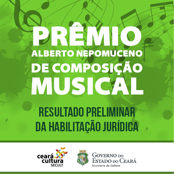Prêmio Alberto Nepomuceno: Secult divulga nesta sexta-feira, 23/2, o resultado preliminar da Habilitação Jurídica do Edital