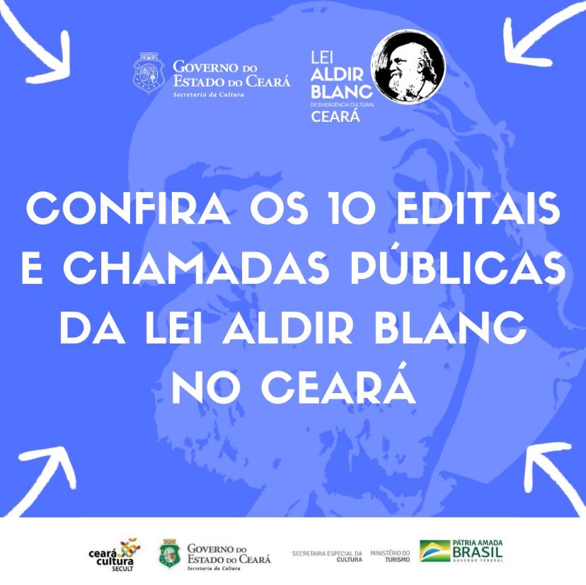 Lei Aldir Blanc no Ceará: 10 editais e chamadas públicas lançados pela Secult estão com inscrições abertas. Solicitação de renda básica aos trabalhadores da cultura é prorrogada até 19/10.