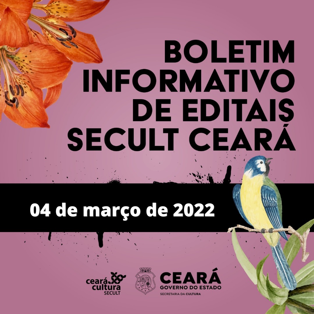 Boletim Informativo de Editais Secult Ceará – 4 de março de 2022