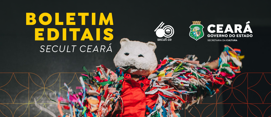 Secult Ceará divulga boletim informativo com atualização dos editais