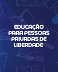 Educação para Pessoas Privadas de Liberdade (EPPL)