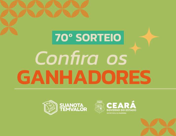 Sua Nota Tem Valor: Sefaz-CE anuncia ganhadores do 70° sorteio