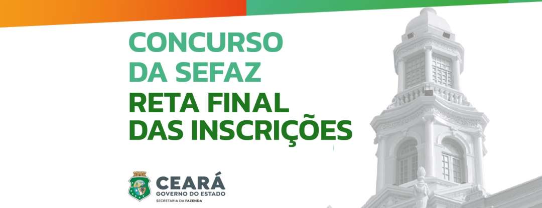 Inscrições para concurso da Sefaz-CE chega à reta final
