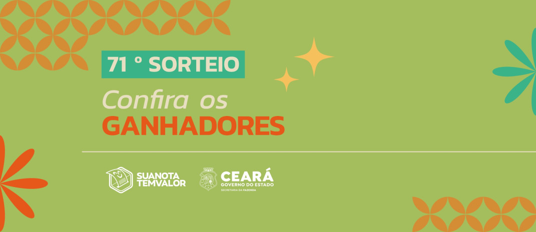 Sua Nota Tem Valor: Sefaz-CE anuncia ganhadores do 71° sorteio