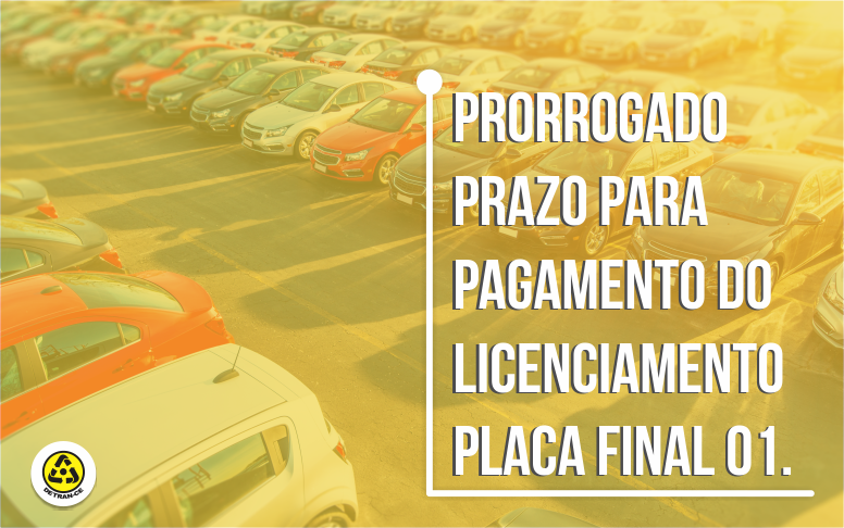 Prorrogação do vencimento da Taxa de Licenciamento placa final 01