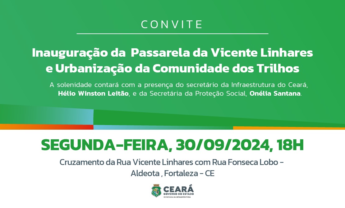 Governo do Ceará inaugura Passarela Vicente Linhares e urbanização da Comunidade dos Trilhos na próxima segunda-feira (30)