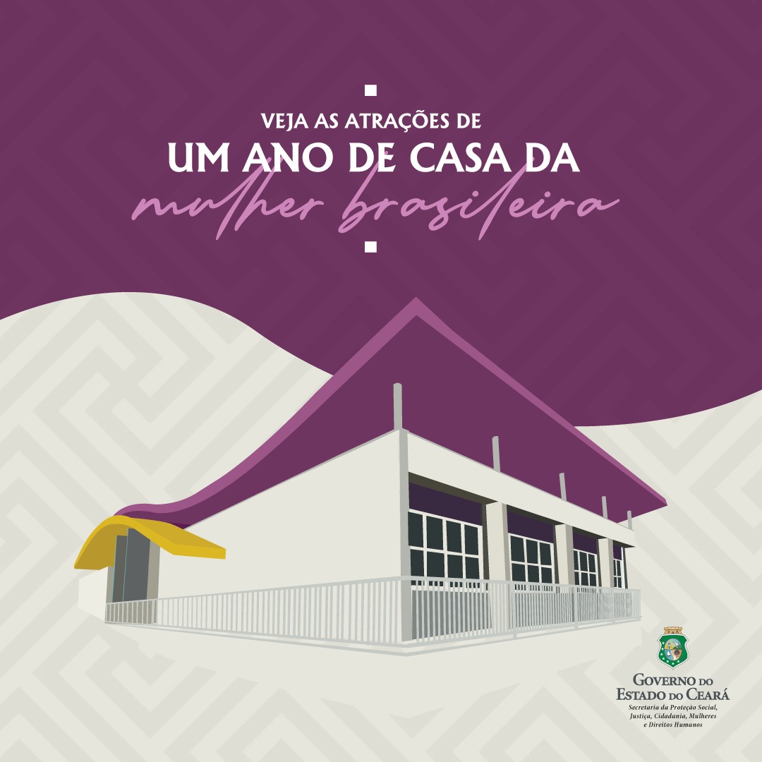Casa da Mulher Brasileira completa um ano de atendimento em Fortaleza