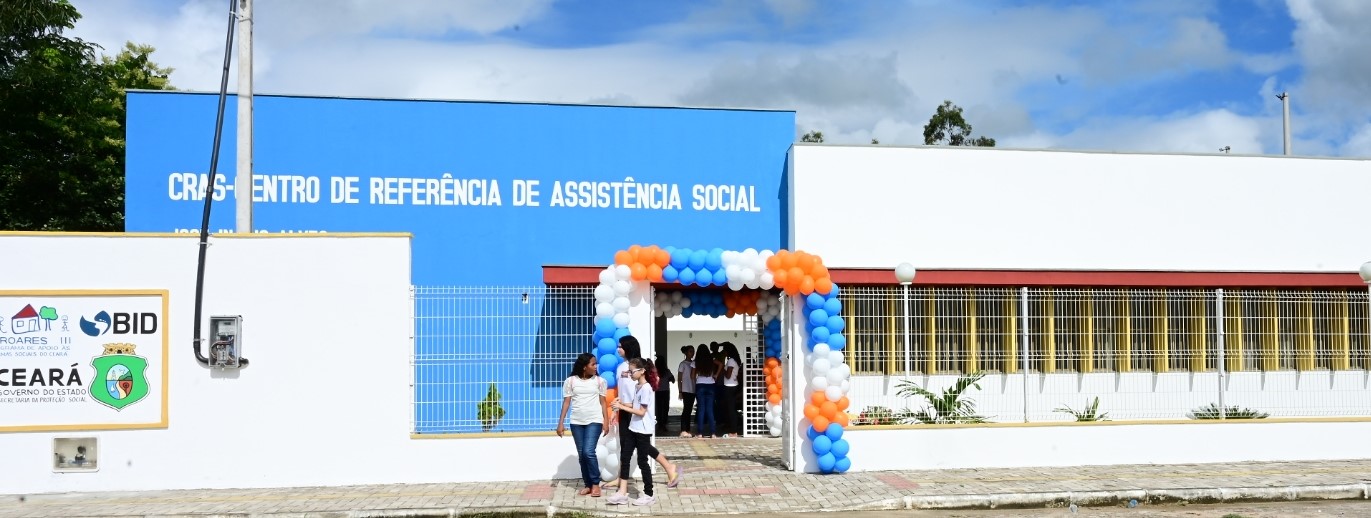 Governo do Ceará inaugura Centro de Referência de Assistência Social em Morrinhos