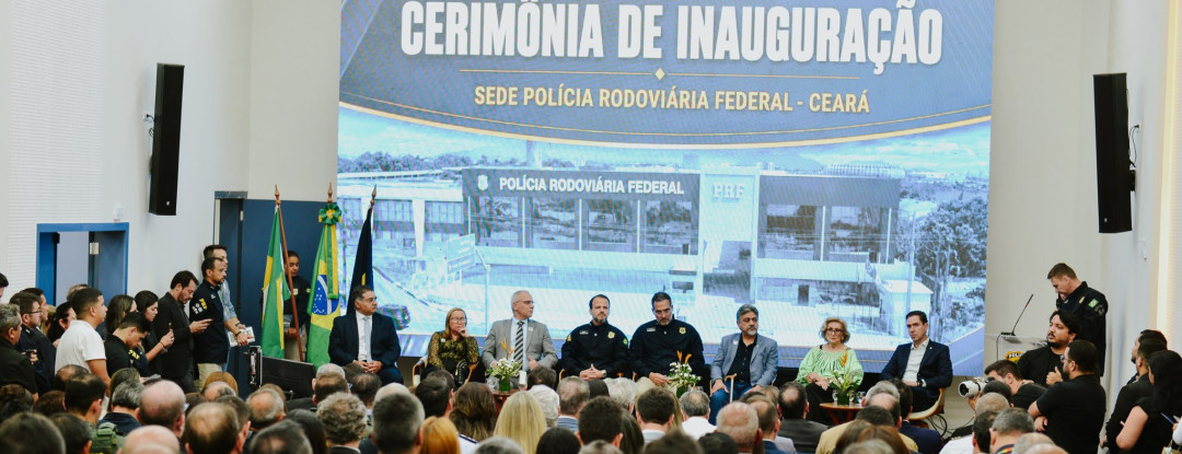 SSPDS participa da solenidade de inauguração da nova sede da Polícia Rodoviária Federal em Fortaleza